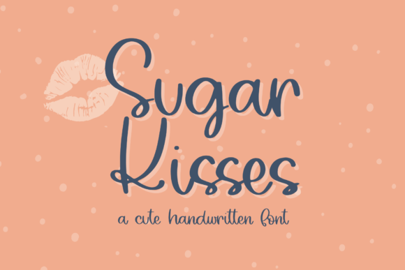 Why the Sugar Kisses Script Font Captures Authentic Charm